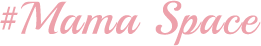 #Mama Space