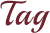 Tag